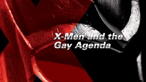 X-Men and the Gay Agenda